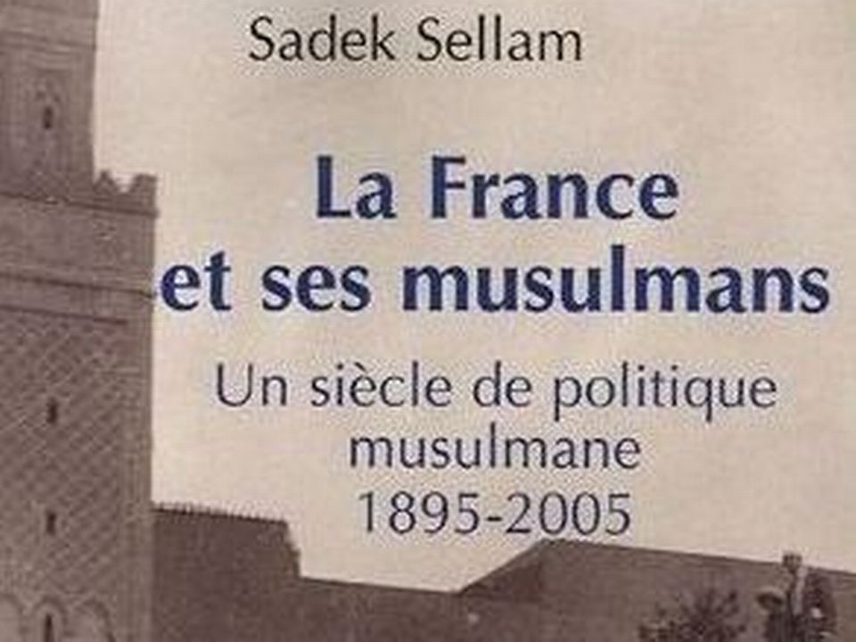 Sadek Sellam: La France et ses musulmans (Editions Fayard)