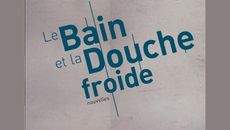 Couverture du livre "Le Bain et la Douche froide", de Mélanie Richoz. [Baptiste Cochard - slatkine.com]