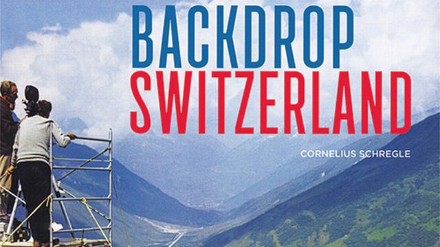 La couverture du livre "Backdrop Switzerland" de Cornelius Schregle. [LʹÂge dʹHomme/Cinémathèque suisse ]