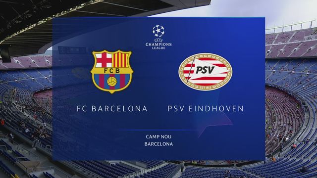 Ligue des champions, 1ère journée : Barcelone - PSV Eindhoven (4-0) [RTS]