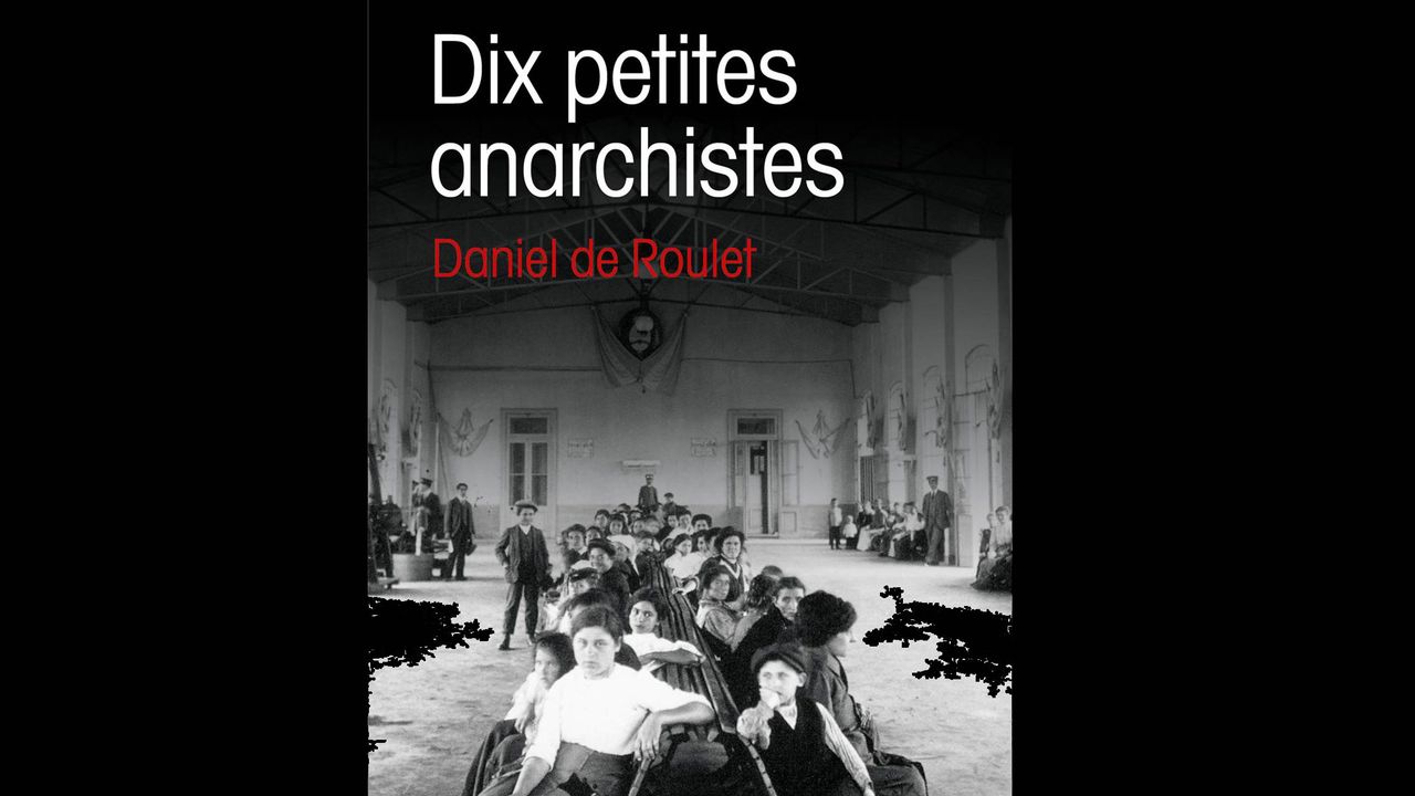 "Les dix petites anarchistes" de Daniel de Roulet. [daniel-deroulet.ch]