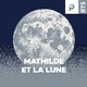 Vignette Podcast MathildeEtLaLune 1400x1400