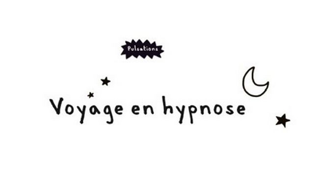 Voyage en hypnose, les explications de Pulsations Junior. [Pulsations - Hôpitaux universitaires de Genève]