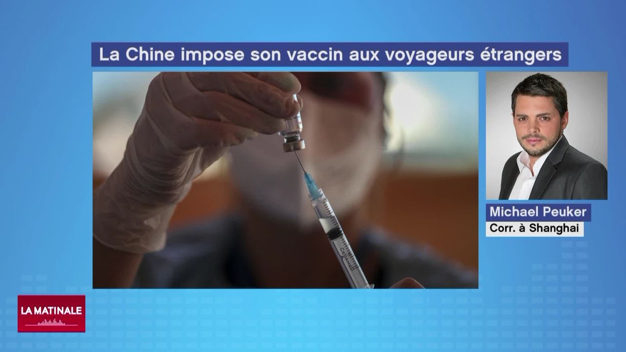 La Chine impose son vaccin aux résidents étrangers et aux voyageurs (vidéo) [RTS]