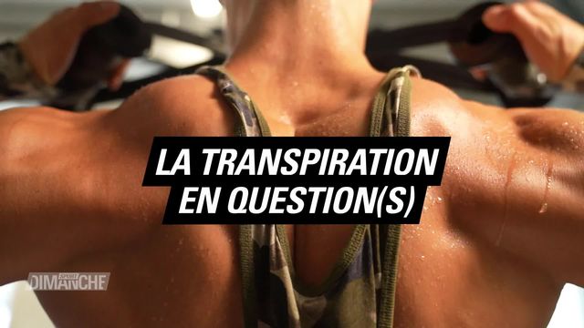 Le Mag: la transpiration en question(s) [RTS]
