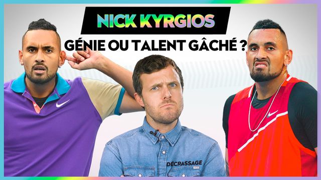 Nick Kyrgios: génie ou talent gâché ? - DÉCRASSAGE #64