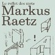 L'affiche de l'exposition de Markus Raetz, "Le reflet des mots". [Fondation Jan Michalski]
