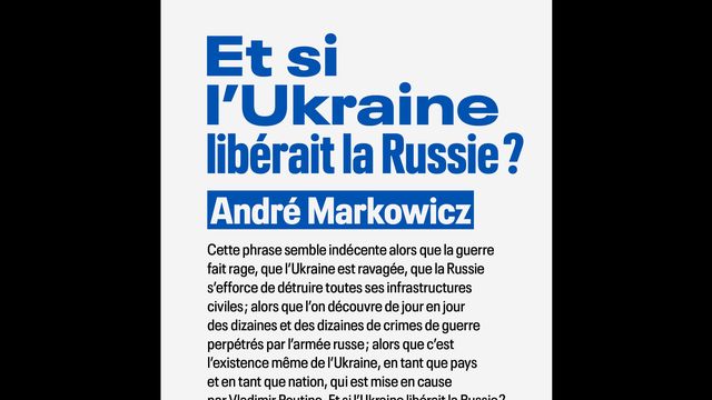 Couverture du livre "Et si l'Ukraine libérait la Russie?" d'André Markowicz. [Editions du Seuil]