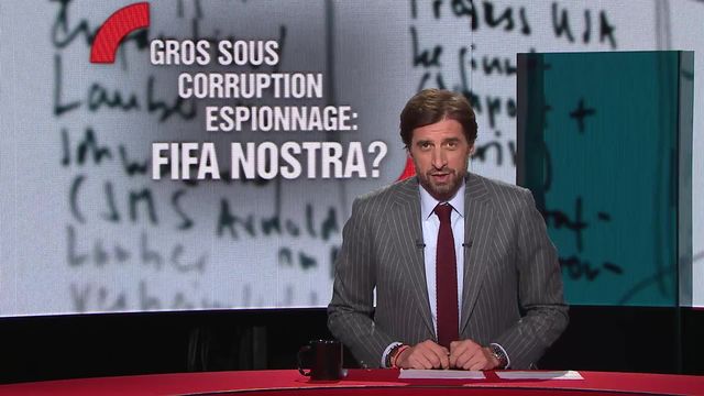 Gros sous, corruption, espionnage : Fifa Nostra ? [RTS]