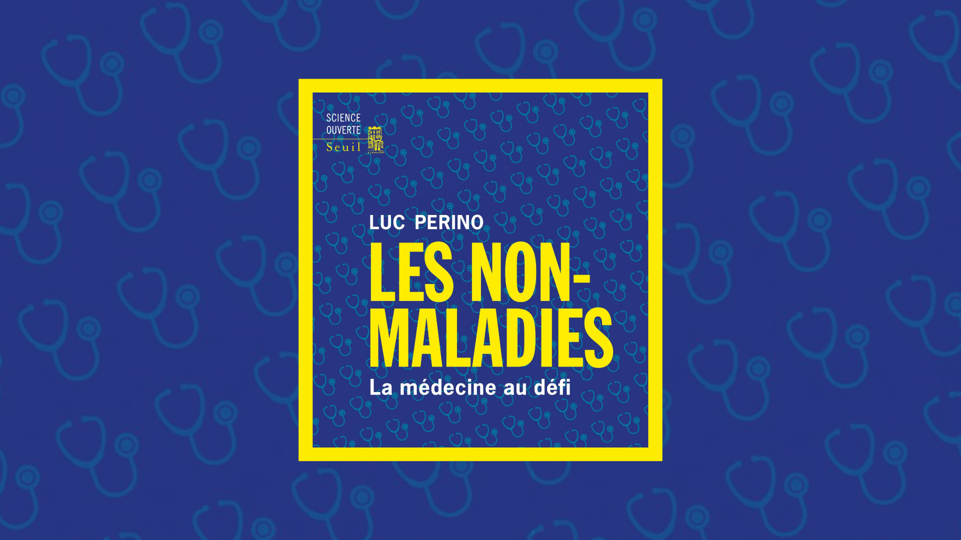 La couverture de "Les non-maladies - La médecine au défi" (Seuil, 2023) de Luc Perino.